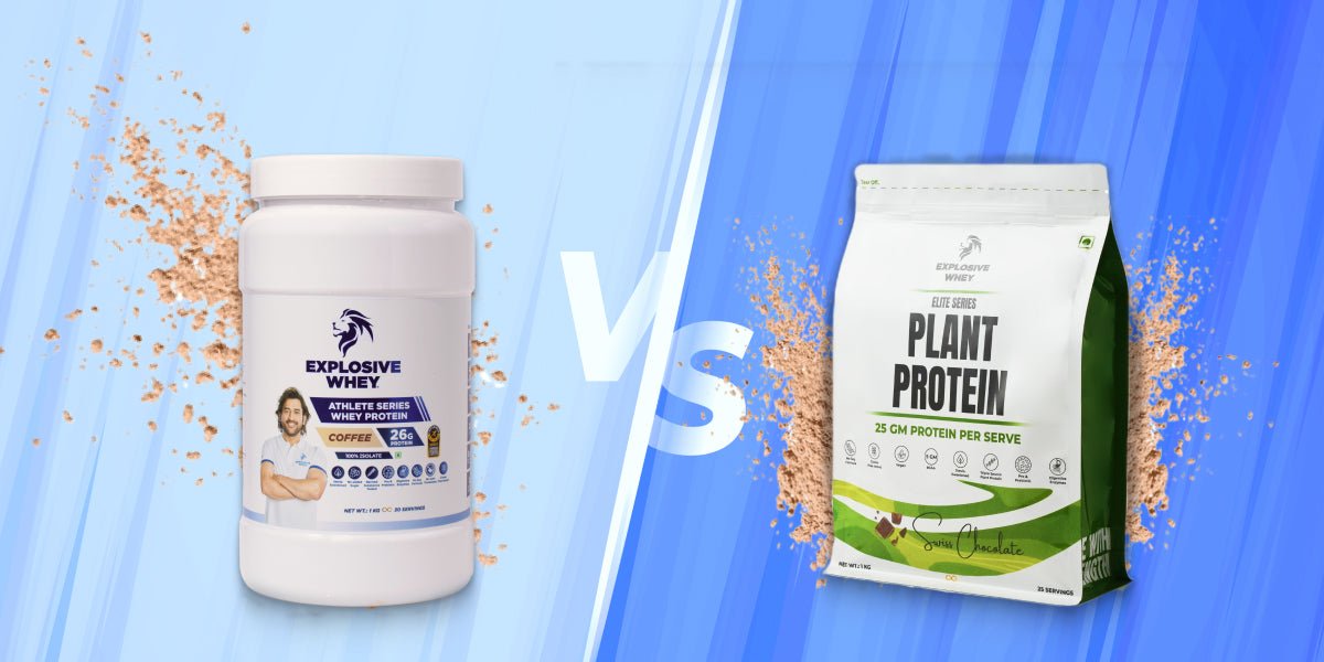 Plant vs. Whey Protein: Which One is Right for You? - Explosive Whey